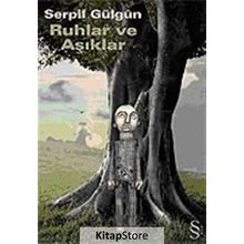 Ruhlar ve Aşıklar - Serpil Gülgun