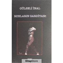 Ruhların Gardiyanı - Gülseli İnal