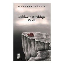 Ruhların Kırıldığı Vakit Mustafa Güven Edebiyatist