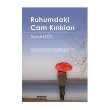 Ruhumdaki Cam Kırıkları - Seval Gök