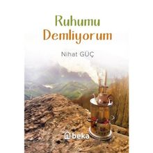 Ruhumu Demliyorum - Nihat Güç