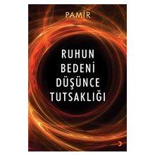 Ruhun Bedeni Düşünce Tutsaklığı - Pamir
