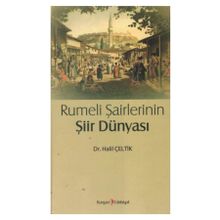 Rumeli Şairlerinin Şiir Dünyası - Halil Çeltik