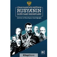 Rus Dışişleri Arşivi'nin Gizli Belgelerinde Osmanlı'nın Cihan Harbi'ne Girişi - Azad Ağaoğlu