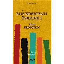 Rus Edebiyatı Üzerine 1 - Pyotr Kropotkin