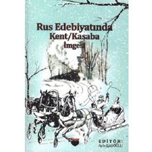 Rus Edebiyatında Kent/Kasaba İmgesi - Kolektif