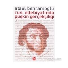 RUS EDEBIYATINDA PUŞKIN GERÇEKÇILIĞI - ATAOL BEHRAMOĞLU