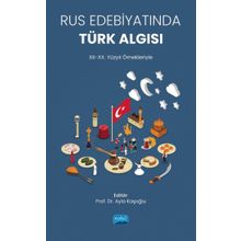 Rus Edebiyatında Türk Algısı 12-20. Yüzyıl Örnekleriyle - Nobel Akademi Yayınları