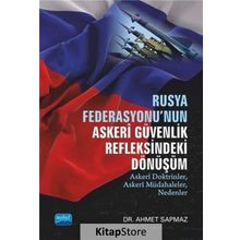 Rusya Federasyonu'nun Askeri Güvenlik Refleksindeki Dönüşüm - Ahmet Sapmaz