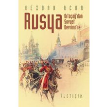 Rusya - Ortaçağ'dan Sovyet Devrimi'ne - Kezban Acar
