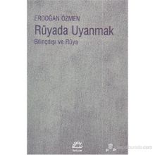 RÜYADA UYANMAK BİLİNÇDIŞI VE RÜYA - ERDOĞAN ÖZMEN