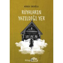 Rüyaların Yazıldığı Yer - Hürer Ebeoğlu