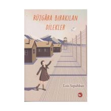 Rüzgara Bırakılan Dilekler - Lois Sepahban