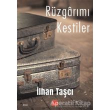 Rüzgarımı Kestiler - İlhan Taşcı