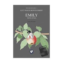 Rüzgarın Kızı Emıly 1 - Emıly Yeni Ay'da - Lucy Maud Montgomery