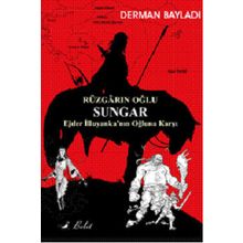 Rüzgarın Oğlu Sungar / Derman Bayladı
