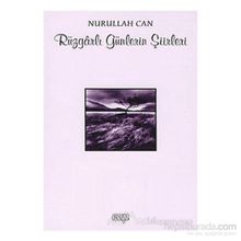 RÜZGARLI GÜNLERİN ŞİİRLERİ - NURULLAH CAN