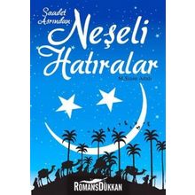 SAADET ASRINDAN NEŞELİ HATIRALAR - M. SINAN ADALI