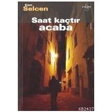 Saat Kaçtır Acaba - Cem Selcen