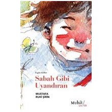 Sabah Gibi Uyandıran - Mustafa Ruhi Şirin