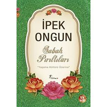 SABAH PIRILTILARI YAŞAMA KÜLTÜRÜ ÜZERİNE - İPEK ONGUN
