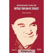 Sabahattin Zaim İle İktisat Toplum Ve Siyaset - Faruk Taşçı