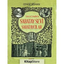 SABATAY SEVI VE SABATAYCILAR MITLER VE GERÇEKLER - CENGIZ ŞİŞMAN