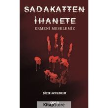 Sadakatten İhanete - Ermeni Meselemiz - Sözer Akyıldırım