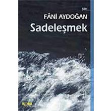 SADELEŞMEK - FÂNI AYDOĞAN