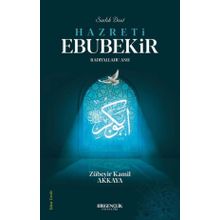 Sadık Dost Hazreti Ebubekir - Zübeyir Kamil Akkaya