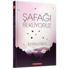 Şafağı Bekliyoruz - İlhan Esen