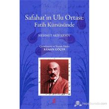 SAFAHATIN ULU ORTASI: FATIH KÜRSÜSÜNDE - MEHMET AKIF ERSOY