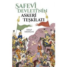 Safevi Devleti'nin Askeri Teşkilatı - Eralp Erdoğan