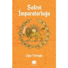 Safevi Imparatorluğu - Oğuz Türkoğlu - Parana Yayınları