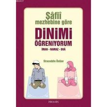 ŞAFİİ MEZHEBINE GÖRE DINIMI ÖĞRENİYORUM - SIRACEDDIN ÖNLÜER