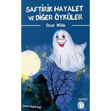 Saftirik Hayalet Ve Diğer Öyküler - Oscar Wilde
