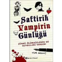 Saftirik Vampirin Günlüğü 1 - Çünkü Ölümsüzlerin de Duyguları Vardır Tim Collins