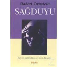 SAĞDUYU BEYIN YARIMKÜRELERİNİN ANLAMI - ROBERT ORNSTEIN