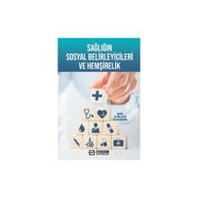 Sağlığın Sosyal Belirleyicileri ve Hemşirelik Özlem Karatana