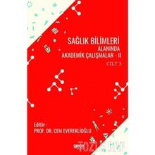 Sağlık Bilimleri Alanında Akademik Çalışmalar - Kolektif