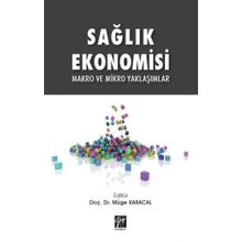 Sağlık Ekonomisi Makro ve Mikro Yaklaşımlar - Müge Karacal