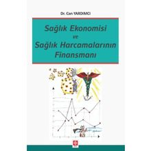 Sağlık Ekonomisi ve Sağlık Harcamalarının Finansmanı - Ekin Yayınları