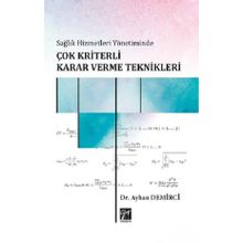 Sağlık Hizmetleri Yönetiminde Çok Kriterli Karar Verme Teknikleri - Ayhan Demirci