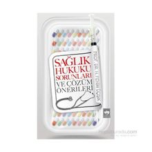 Sağlık Hukuku Sorunları ve Çözüm Önerileri - H. Fehim Üçışık