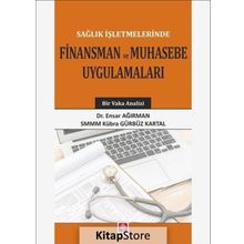 Sağlık İşletmelerinde Finansman ve Muhasebe Uygulamaları - Dr. Ensar Ağırman