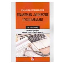 Sağlık İşletmelerinde Finansman ve Muhasebe Uygulamaları - Ensar Ağırman