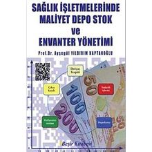 Sağlık İşletmelerinde Maliyet Depo Stok Envanter Yönetimi - Ayşegül Yıldırım Kaptanoğlu