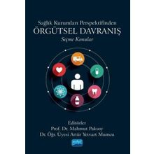 Sağlık Kurumları Perspektifinden Örgütsel Davranış Seçme Konular Nobel Akademik Yayıncılık