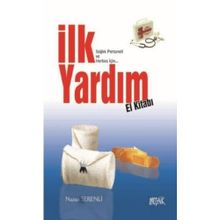 Sağlık Personeli ve Herkes İçin İlk Yardım El Kitabı - Nazan Serenli