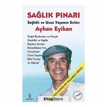 SAĞLIK PINARI SAĞLIKLI VE UZUN YAŞAMIN SIRLARI - AYHAN EYIKAN